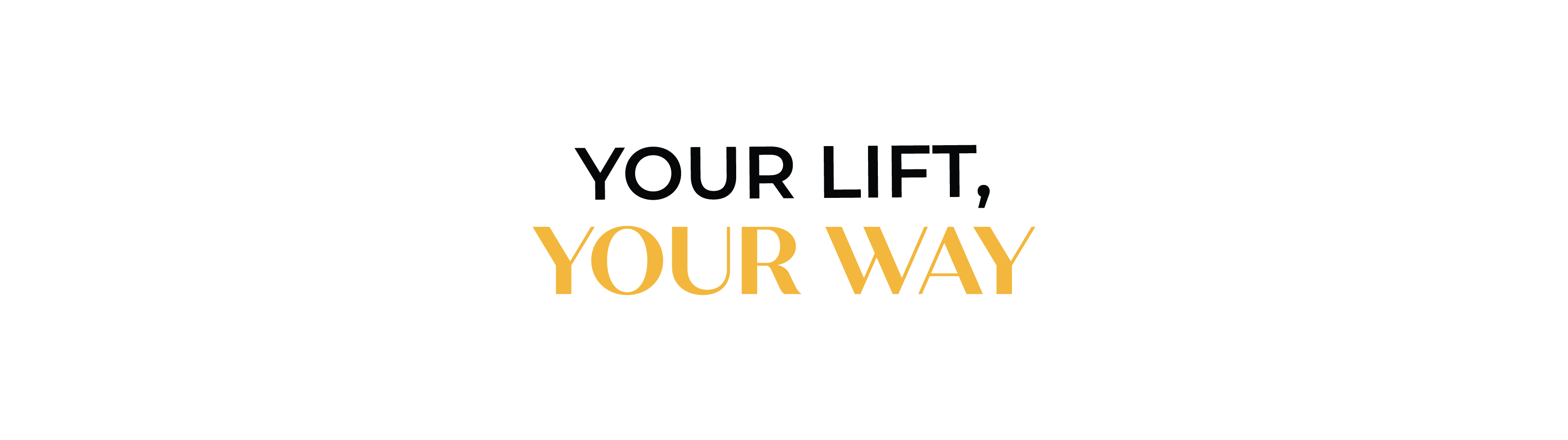 Your Lift Your Way
